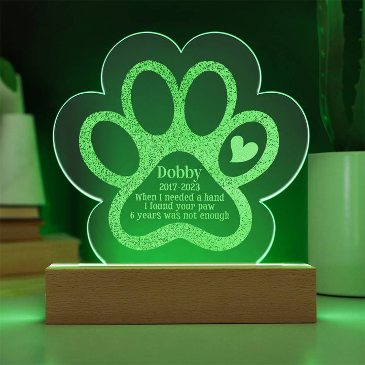 Dobby | When I needed a hand I found your Paw - Engraved Acrylic Paw with LED Base w/Cord