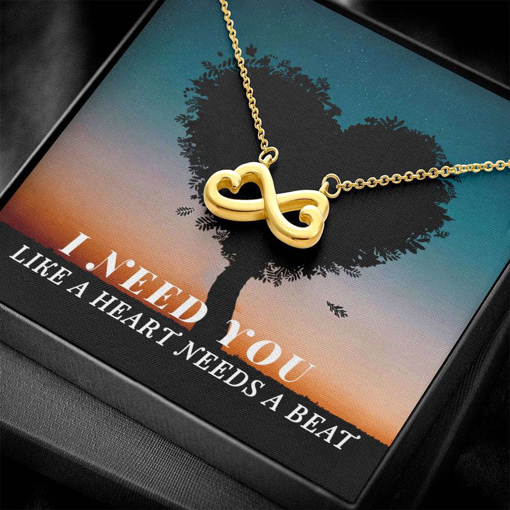 I need you like a heart needs a beat - Endless Love Necklace