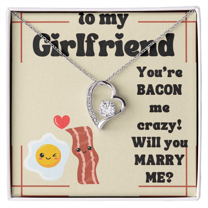 To My Girlfriend | You're Bacon Me Crazy! Will you Marry Me? - Forever Love Necklace