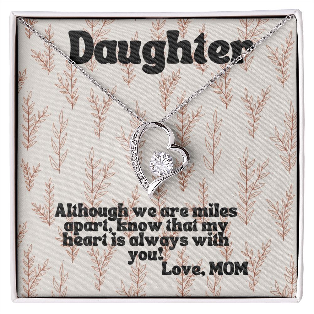 Daughter | Although we are miles apart, know that my heart is always with you! - Forever Love Necklace