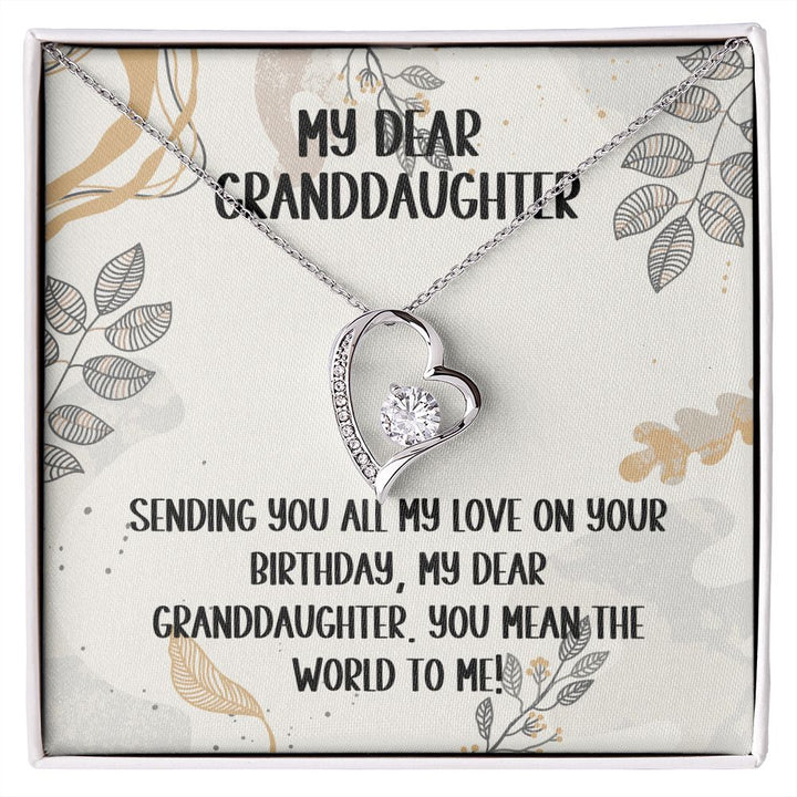 My Dear Granddaughter | Sending you all my love on your Birthday, My dear granddaughter, you mean the world to me - Forever Love Necklace