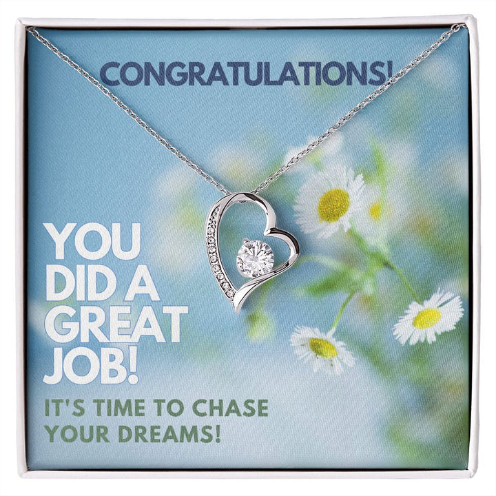 Congratulations | You did a great Job! It's time to chase your dreams - Forever Love Necklace