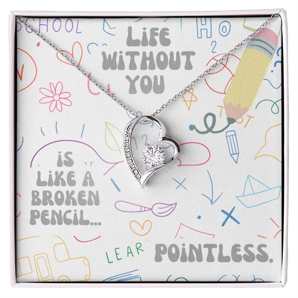 Life with you is like a broken pencil.. Pointless - Forever Love Necklace