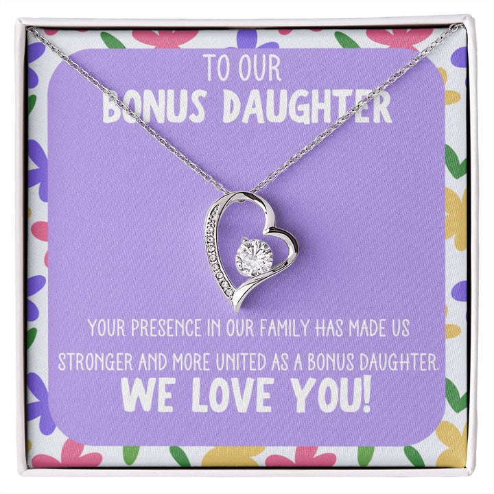 To our Bonus Daughter | Your presence in our family has made us stronger and more united as a bonus daughter - Forever Love Necklace