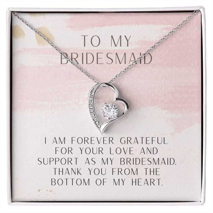 To My Bridesmaid | Thank you from the bottom of my heart - Forever Love Necklace