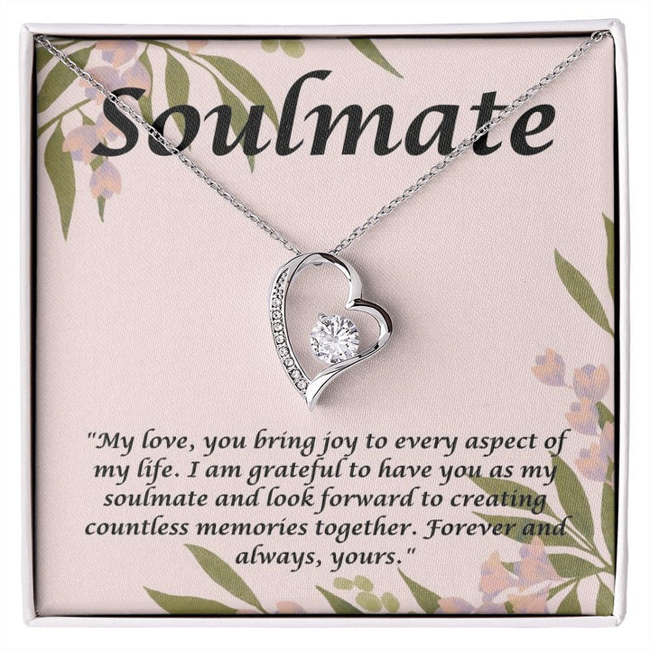 Soulmate | My Love, you bring joy to every aspect of my Life. - Forever Love Necklace