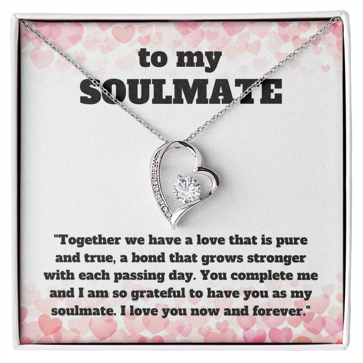 To My Soulmate | Together we have a love that is pure and true, a bond that grows stronger with each passing day - Forever Love Necklace