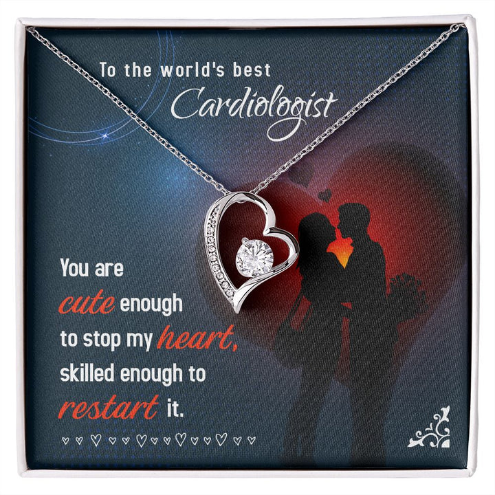 To The World's Best Cardiologist | You are cute enough to stop my heart, skilled enough to restart it. - Forever Love Necklace