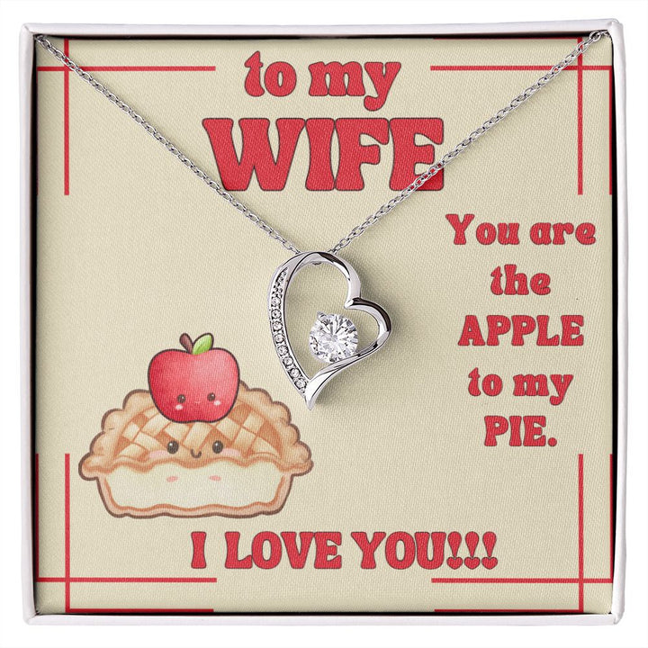 To My Wife | You are the Apple to My Pie. I Love You! - Forever Love Necklace