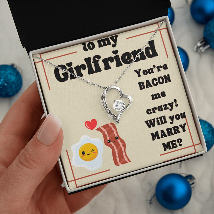 To My Girlfriend | You're Bacon Me Crazy! Will you Marry Me? - Forever Love Necklace