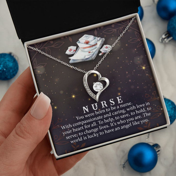 Nurse | You were born to be a Nurse. With compassionate and caring, with love in your heart for all. - Forever Love Necklace