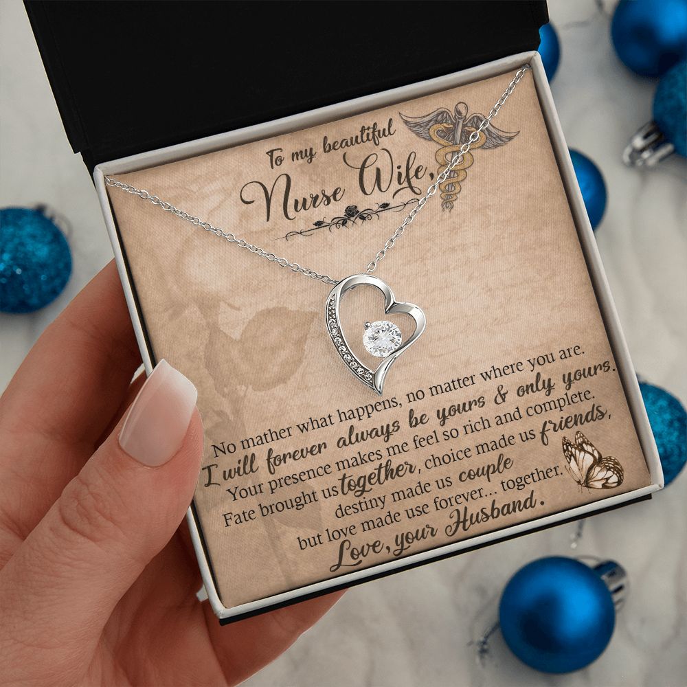 To My Beautiful Nurse Wife | No matter what happens, no matter where you are. I will forever always be yours and only yours. - Forever Love Necklace