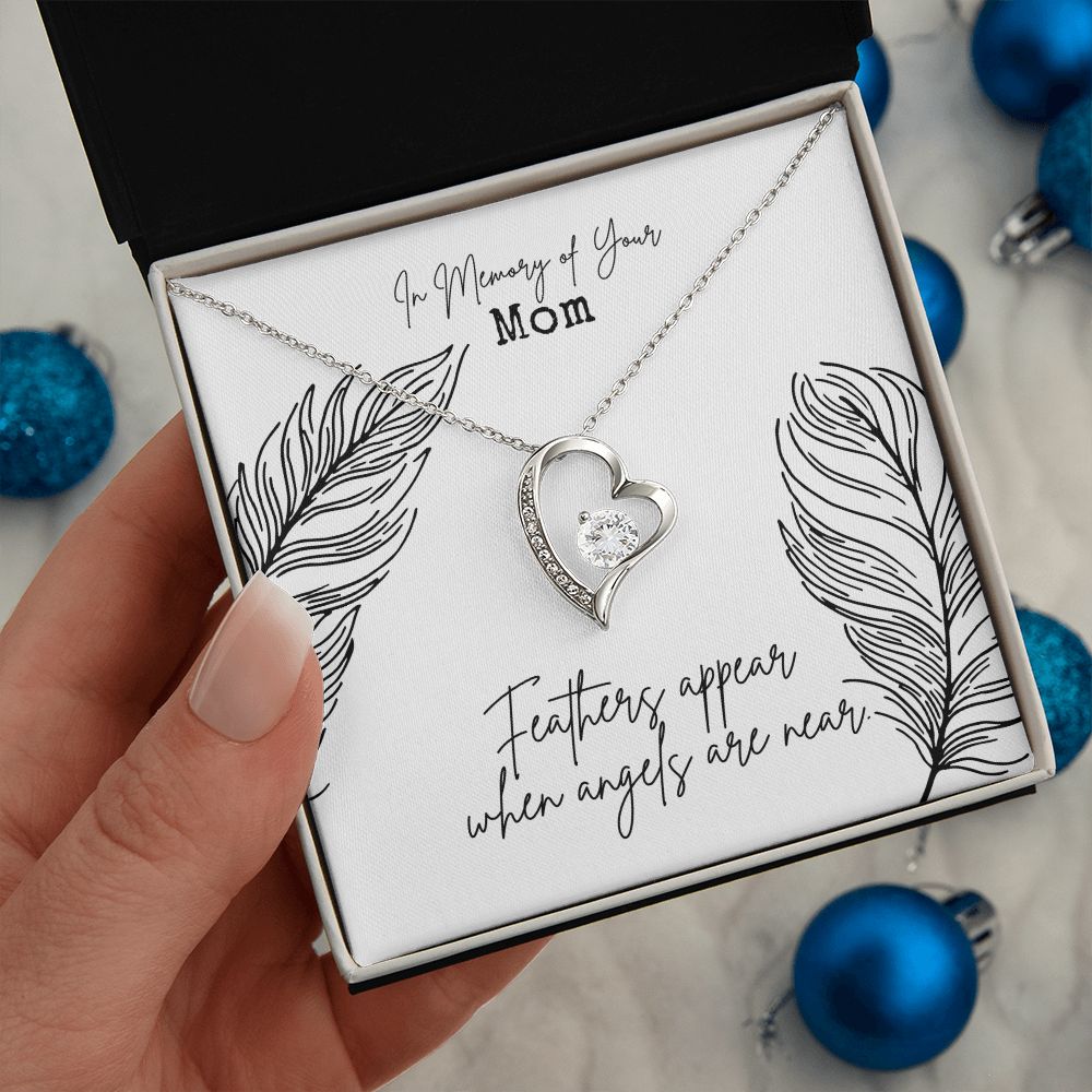 In Memory of Your Mom | Feathers appear when Angels are near - Forever Love Necklace