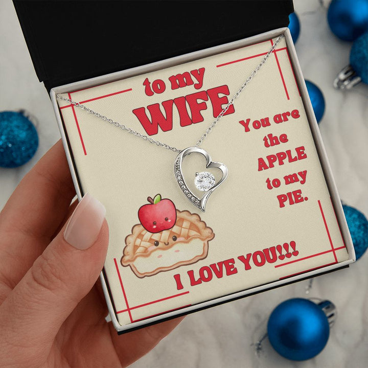 To My Wife | You are the Apple to My Pie. I Love You! - Forever Love Necklace