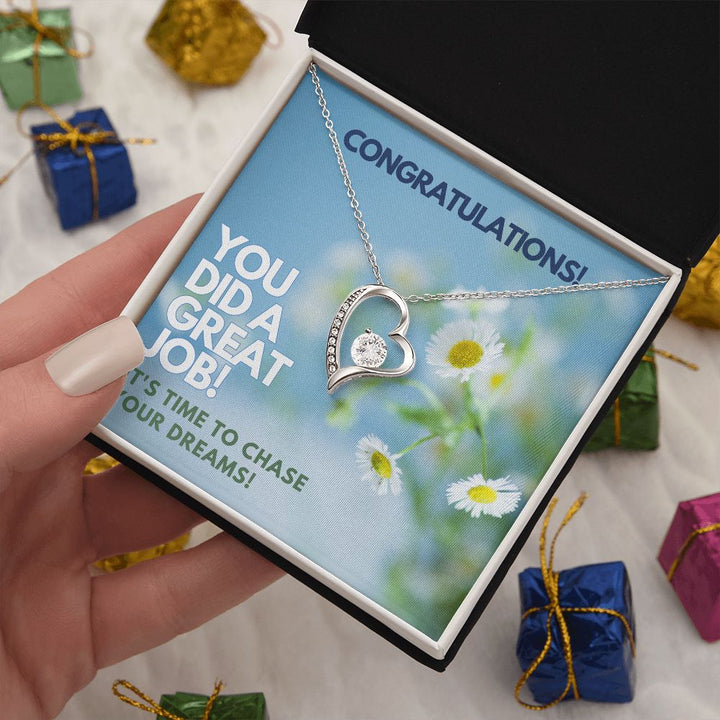 Congratulations | You did a great Job! It's time to chase your dreams - Forever Love Necklace