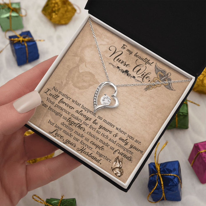 To My Beautiful Nurse Wife | No matter what happens, no matter where you are. I will forever always be yours and only yours. - Forever Love Necklace