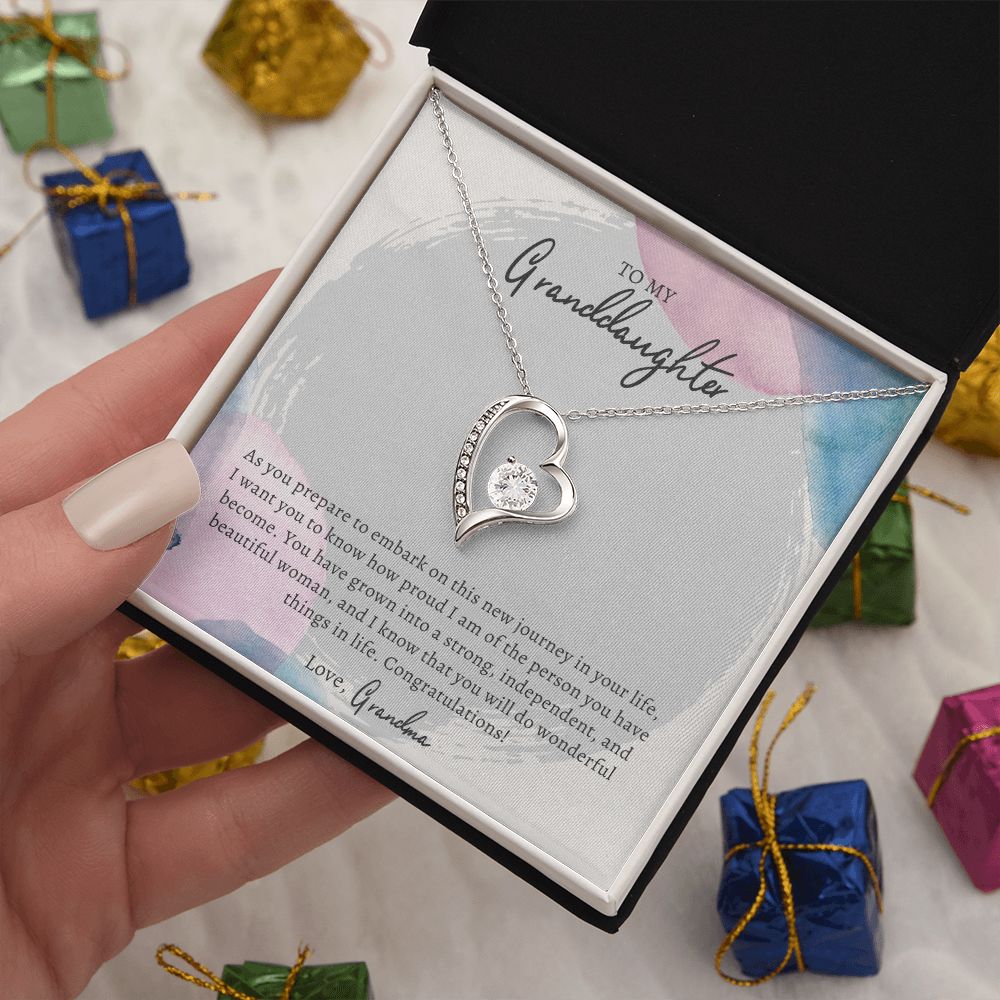 To My Granddaughter | I want you to know how proud I am of the person you have become. Congratulations! - Forever Love Necklace