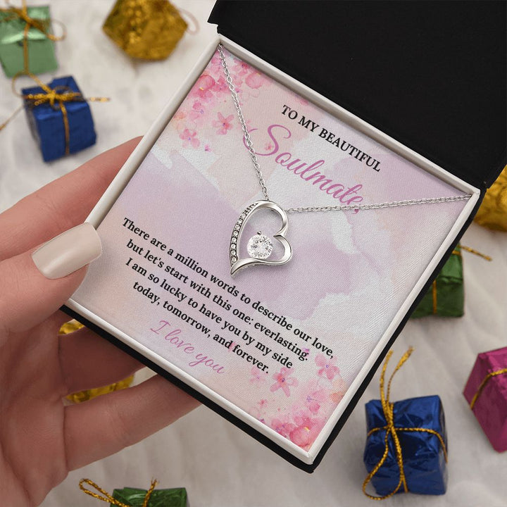 To My Beautiful Soulmate | There are a million words to describe our love - Forever Love Necklace