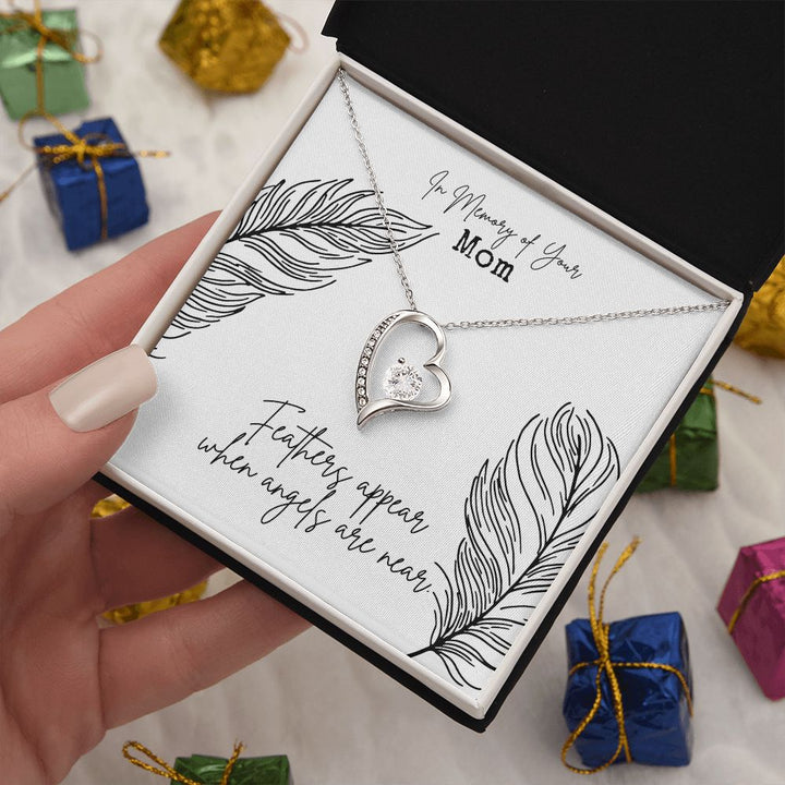 In Memory of Your Mom | Feathers appear when Angels are near - Forever Love Necklace