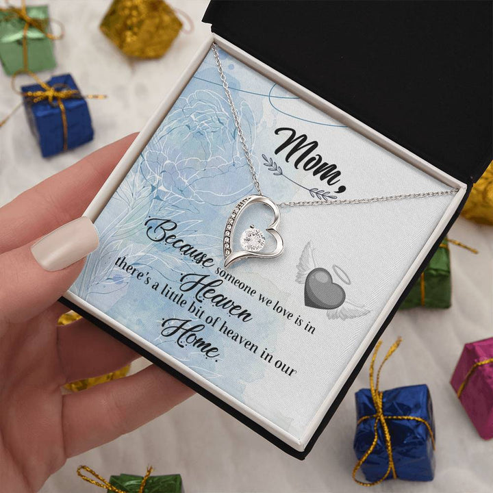 Mom | Because someone we love is in Heaven, there's a little bit of heaven in our home - Forever Love Necklace