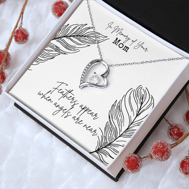 In Memory of Your Mom | Feathers appear when Angels are near - Forever Love Necklace