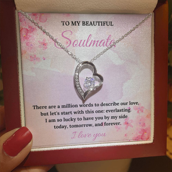 To My Beautiful Soulmate | There are a million words to describe our love - Forever Love Necklace