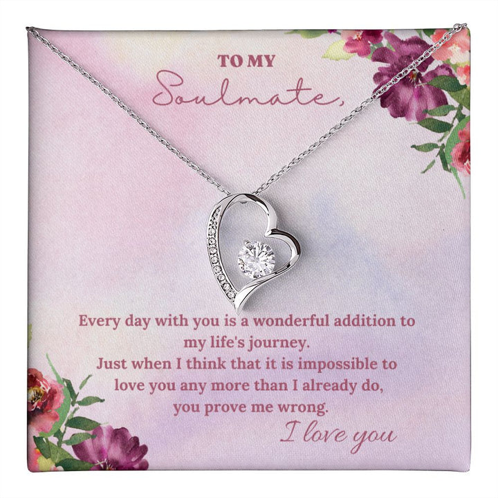 To My Soulmate | Every day with you is a wonderful addition to my life's journey - Forever Love Necklace