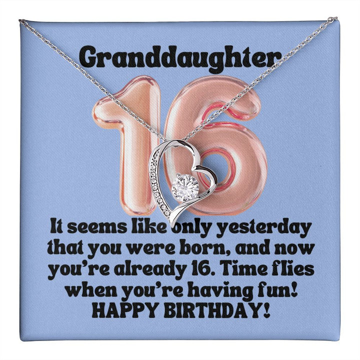 Granddaughter | It seems like only yesterday that you were born, and now you're already 16. Happy Birthday! - Forever Love Necklace