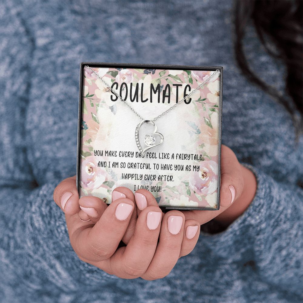 Soulmate | You make every day feel like a fairytale and I am so grateful to have you as my happily ever after - Forever Love Necklace