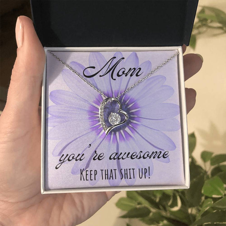 Mom | You're awesome, Keep that shit up! - Forever Love Necklace