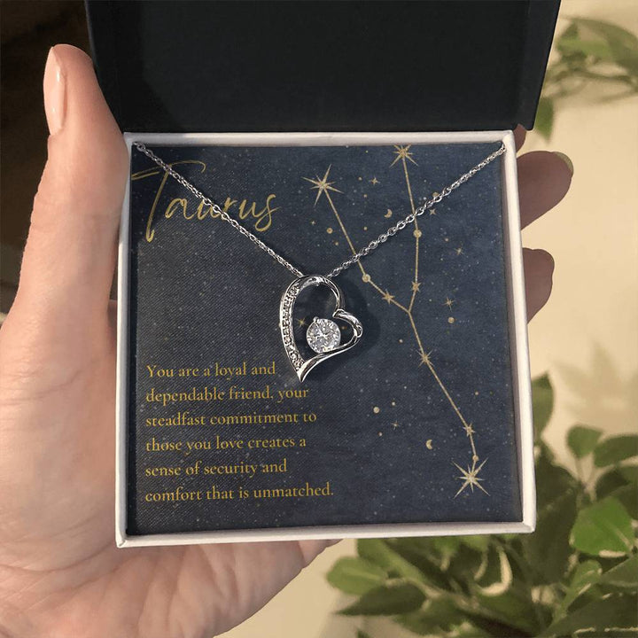 Taurus | You are a loyal and dependable friend, your steadfast commitment to those you love creates a sense of security and comfort that is unmatched - Forever Love Necklace