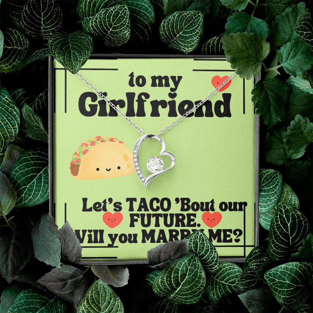 To My Girlfriend | Let's Taco 'bout our FUTURE. Will you Marry Me? - Forever Love Necklace