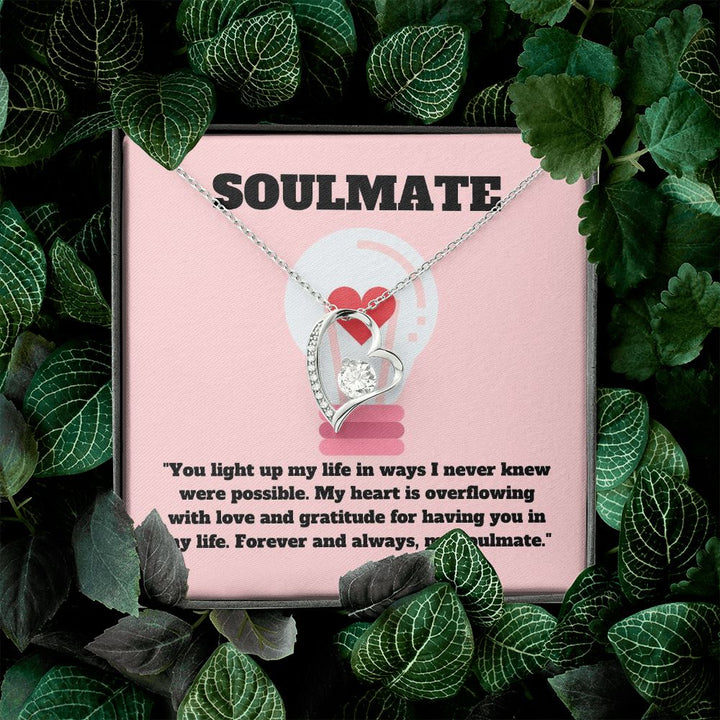 Soulmate | You light up my life in wats I never knew were possible - Forever Love Necklace