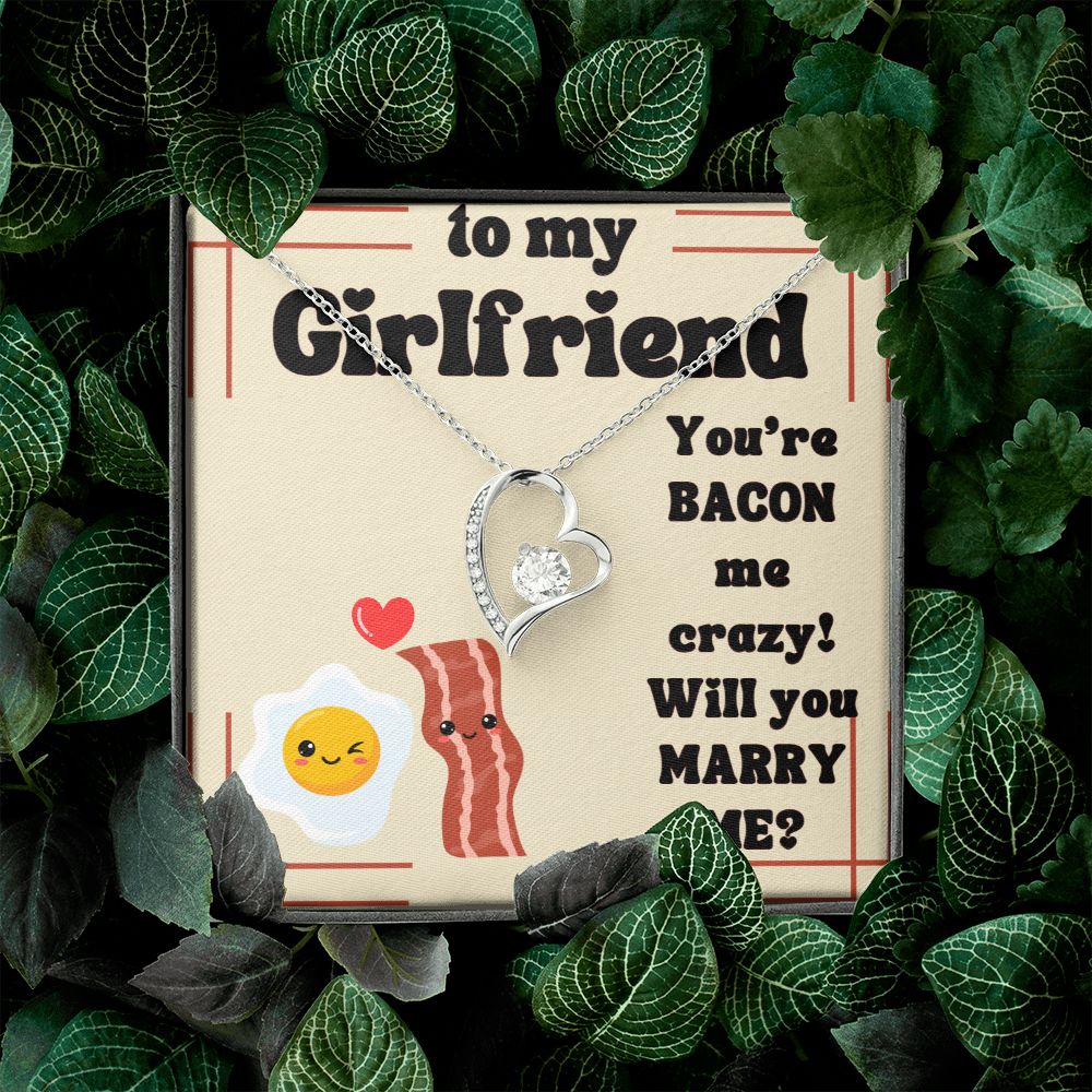 To My Girlfriend | You're Bacon Me Crazy! Will you Marry Me? - Forever Love Necklace