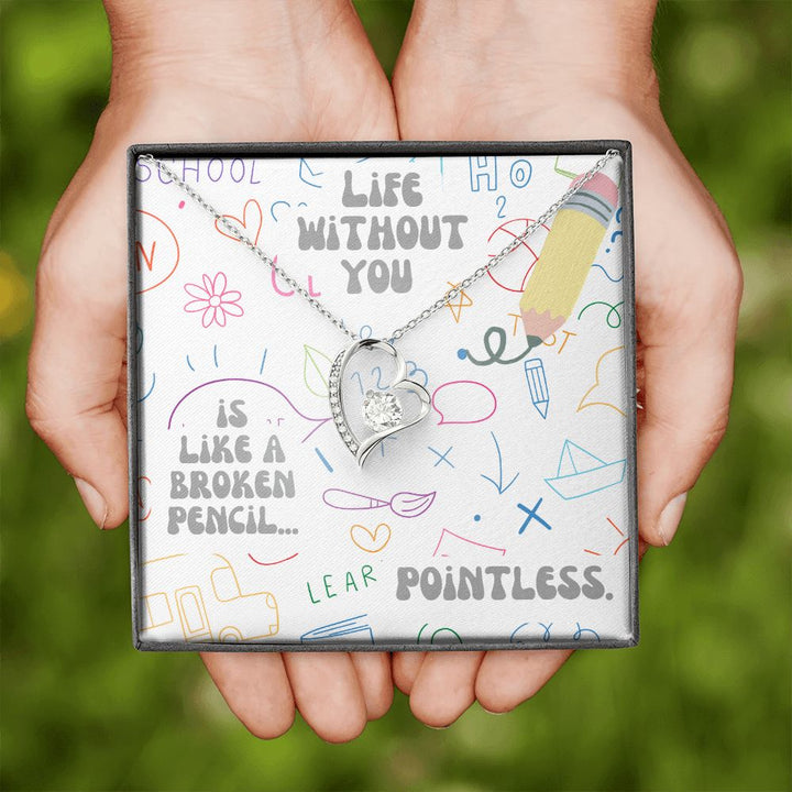 Life with you is like a broken pencil.. Pointless - Forever Love Necklace