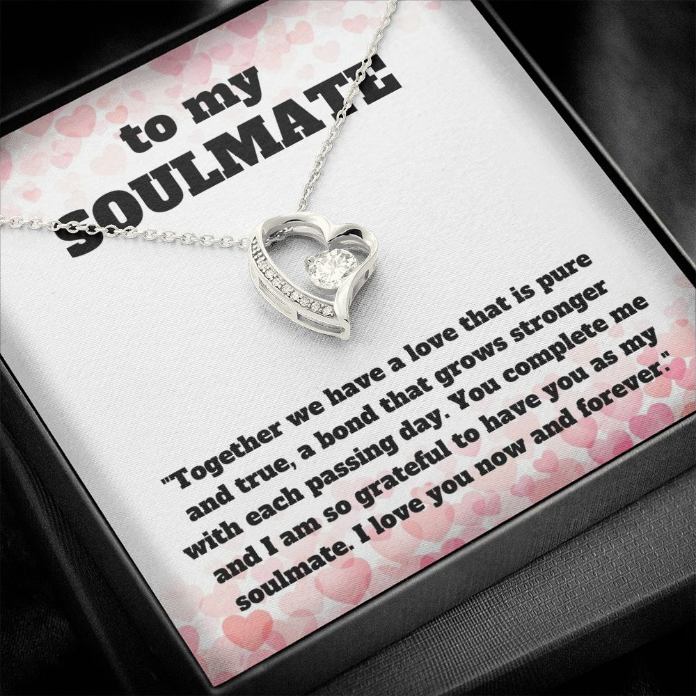 To My Soulmate | Together we have a love that is pure and true, a bond that grows stronger with each passing day - Forever Love Necklace