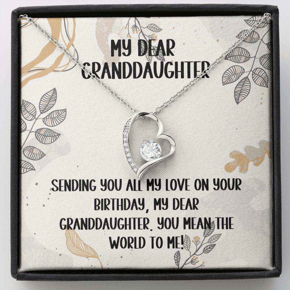 My Dear Granddaughter | Sending you all my love on your Birthday, My dear granddaughter, you mean the world to me - Forever Love Necklace