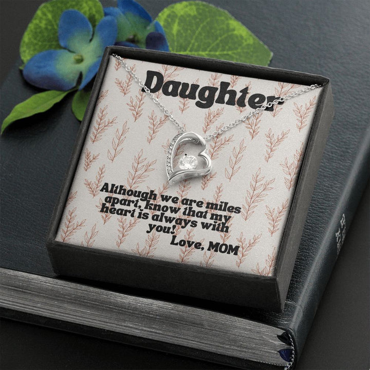 Daughter | Although we are miles apart, know that my heart is always with you! - Forever Love Necklace