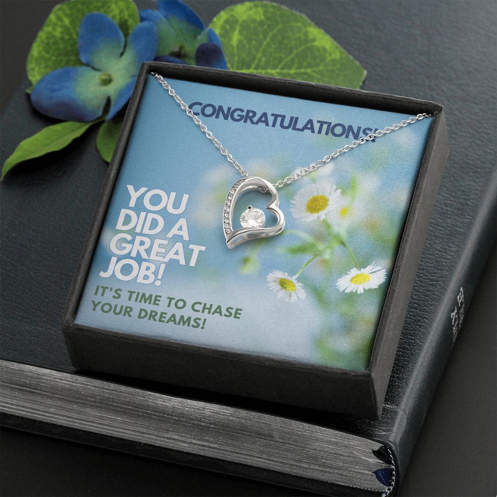 Congratulations | You did a great Job! It's time to chase your dreams - Forever Love Necklace