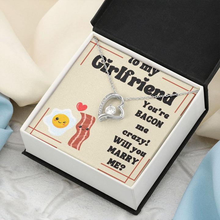 To My Girlfriend | You're Bacon Me Crazy! Will you Marry Me? - Forever Love Necklace