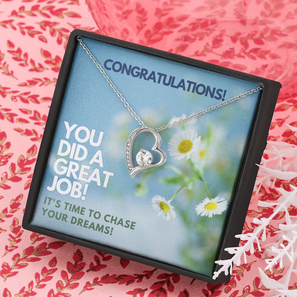 Congratulations | You did a great Job! It's time to chase your dreams - Forever Love Necklace