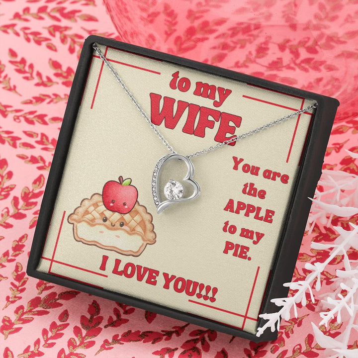 To My Wife | You are the Apple to My Pie. I Love You! - Forever Love Necklace