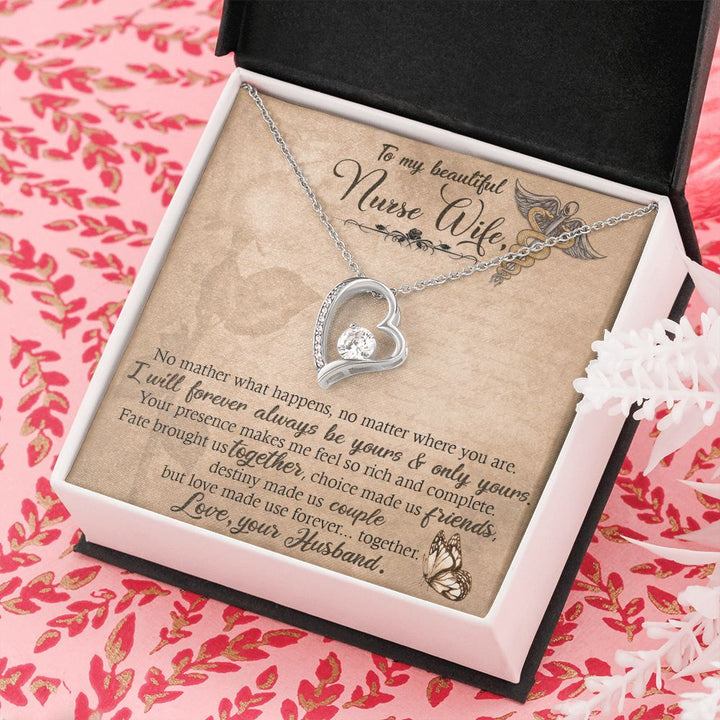 To My Beautiful Nurse Wife | No matter what happens, no matter where you are. I will forever always be yours and only yours. - Forever Love Necklace