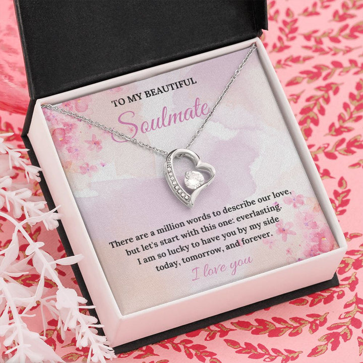 To My Beautiful Soulmate | There are a million words to describe our love - Forever Love Necklace