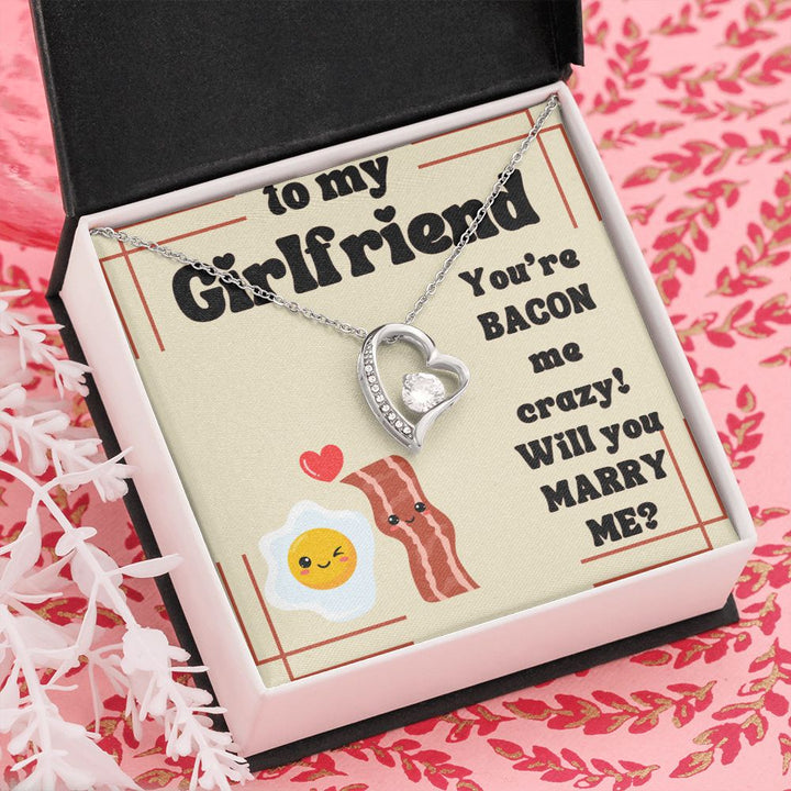 To My Girlfriend | You're Bacon Me Crazy! Will you Marry Me? - Forever Love Necklace