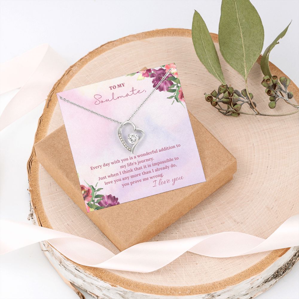 To My Soulmate | Every day with you is a wonderful addition to my life's journey - Forever Love Necklace