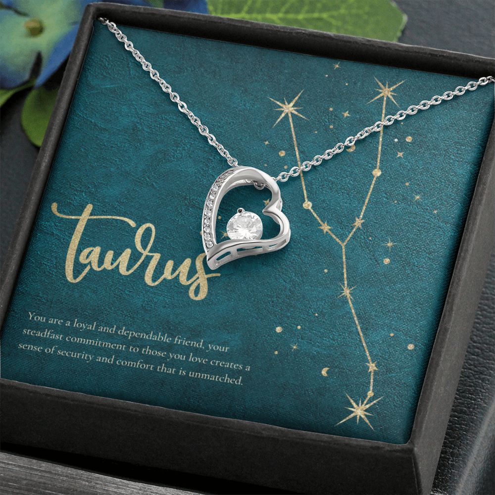 Taurus | You are a loyal and dependable friend, your steadfast commitment to those you love creates a sense of security and comfort that is unmatched. - Forever Love Necklace