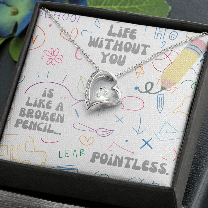 Life with you is like a broken pencil.. Pointless - Forever Love Necklace