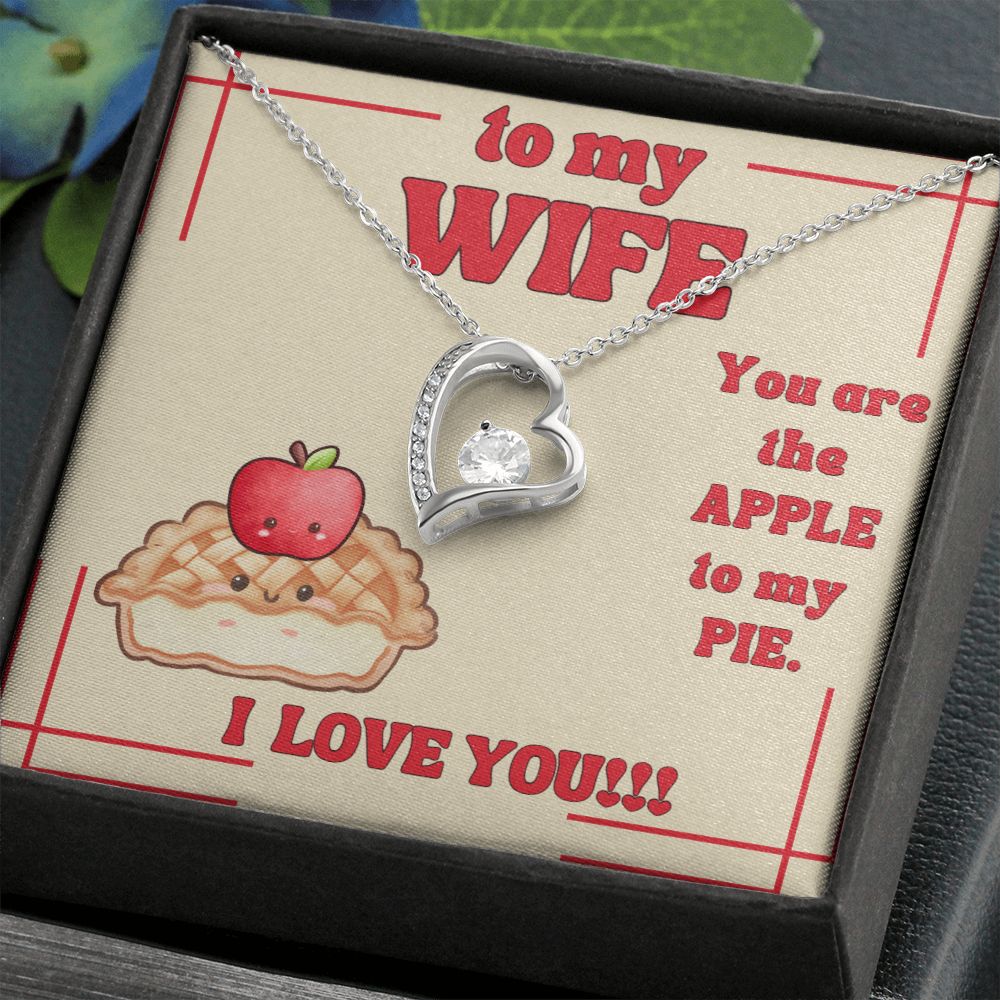 To My Wife | You are the Apple to My Pie. I Love You! - Forever Love Necklace