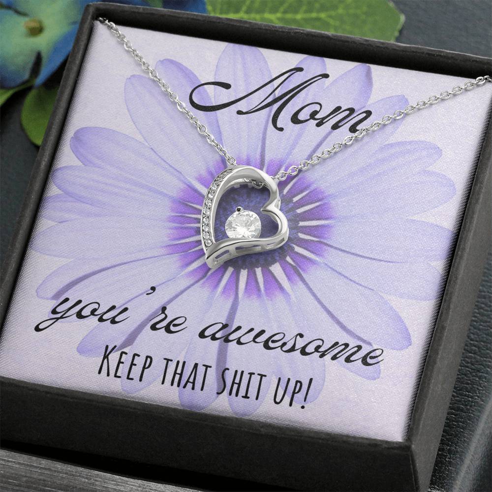 Mom | You're awesome, Keep that shit up! - Forever Love Necklace